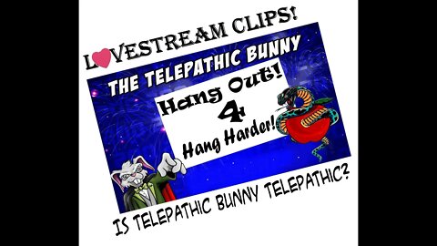 LoveStream Clips! Is Telepathic Bunny Telepathic?