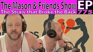 the Mason and Friends Show. Episode 775