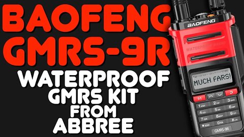 Baofeng GMRS-9R Review - Overview, Demonstration & Range Test Of Baofeng's New Waterproof GMRS Radio