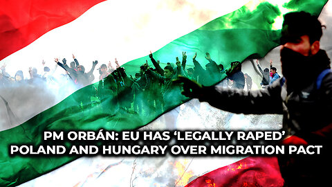 PM Orbán: EU Has ‘Legally Raped’ Poland and Hungary Over Migration Pact