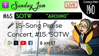 ✝️ #6S 🎤Sunday Jam, ft SOTW: "Around" | Church Prep w/ MWD