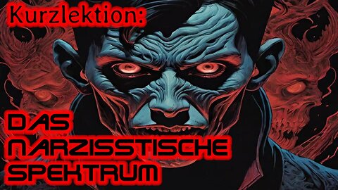 Kurzlektion: Das narzisstische Spektrum