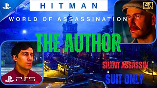 HITMAN WoA | Patient Zero (The Author) - Silent Assassin Suit Only | Gameplay 4K 60fps (Ultra HDR)