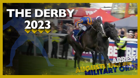 2023 THE DERBY | Arrest (IRE), Military Order (IRE), Auguste Rodin (IRE)