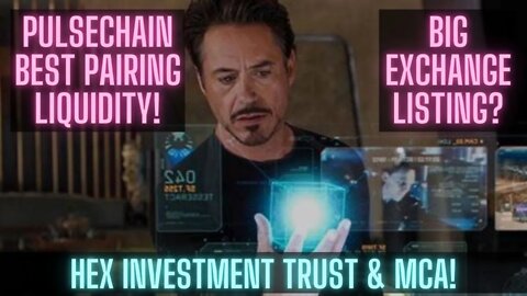 Pulsechain Best Pairing Liquidity, BIG Exchange Listing?, Hex Investment Trust & MCA!