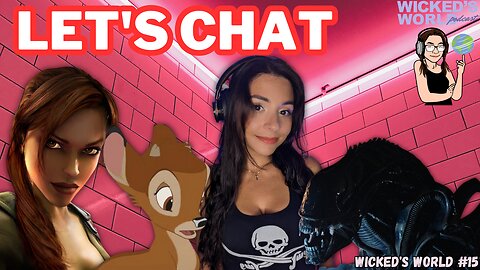 Let's Chat! Live action Bambi? Tomb Raider series, Cobra Kai season 6 & MORE!🌎Wicked's World #15🌎