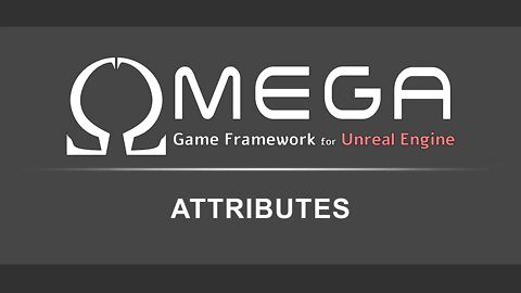 Attributes - Omega Game Framework | Unreal Engine Tutorial