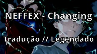 NEFFEX - Changing ( Tradução // Legendado )