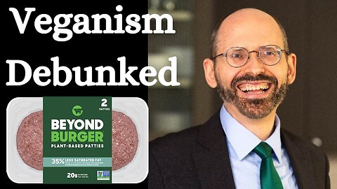 Veganism Debunked – Cholesterol, Fake Meat, Fiber and Missing Nutrients