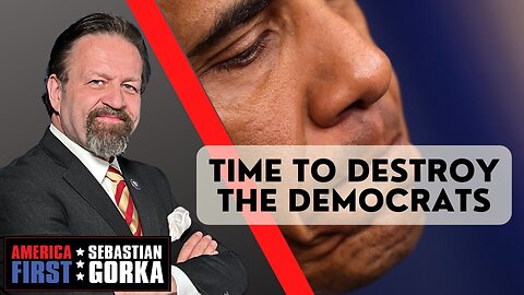 Time to destroy the Democrats. Sebastian Gorka on AMERICA First
