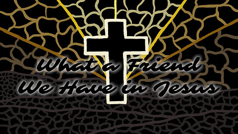 What a Friend We Have in Jesus - The Logans (lyric video)