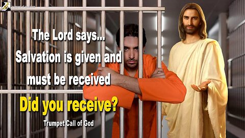 June 19, 2007 🎺 The Lord says... Salvation is given and must be received... Did you receive?