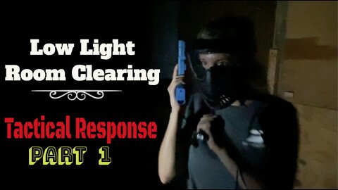 Low Light Building Clearing (Part 1) at Tactical Response