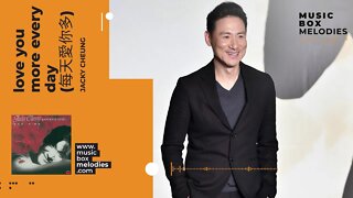 [Music box melodies] - Love you more every day (每天愛你多) by Jacky Cheung