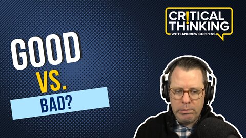 Good vs. Bad? | 02/24/22