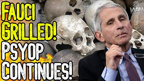 FAUCI GRILLED! - Millions Dead According To Studies! - The Psyop CONTINUES As More Jabs Released!