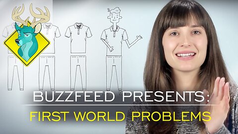 TL;DR - Buzzfeed Presents First World Problems [22/Jan/16]