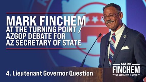 Mark Finchem on the Arizona LG - AZ Secretary of State Debate