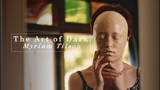 The Art of Dark | Myriam Tilson