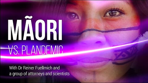 MAORI vs. PLANDEMIC – With Dr Reiner Fuellmich and international attorneys
