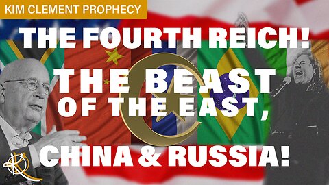 Kim Clement - The Fourth Reich, The Beast of the East, China and Russia