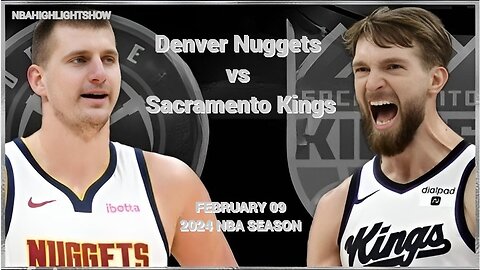 Denver Nuggets vs Sacramento Kings Full Game Highlights | Feb 9 | 2024 NBA Season