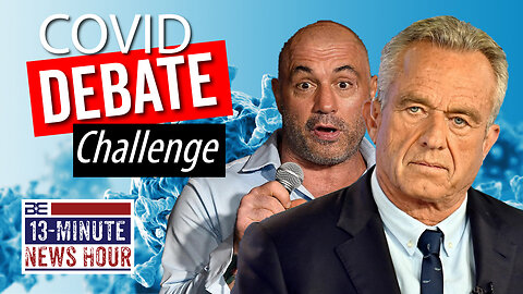 Any Takers? Joe Rogan / RFK Jr. Throw Down Covid Debate Challenge | Bobby Eberle Ep. 558