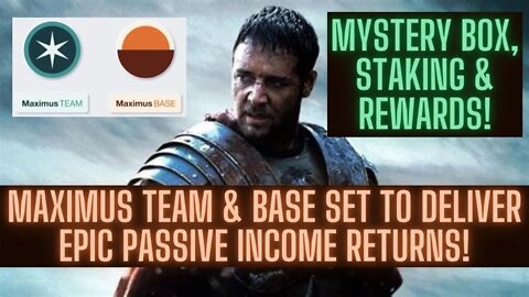 Maximus TEAM & BASE Set To Deliver Epic Passive Income Returns! Mystery Box, Staking & Rewards!