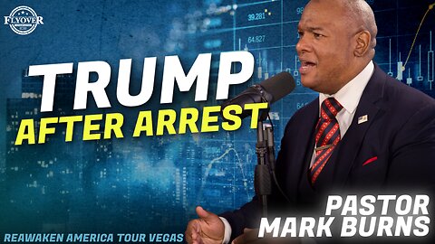 PASTOR MARK BURNS | How is Trump Doing After the Arrests? - ReAwaken America Las Vegas