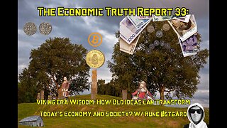 The Economic Truth Report 33: Can Viking Era Wisdom Be The Answer To The Coming Great Reset?