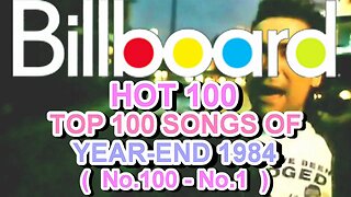1984 - Billboard Hot 100 Year-End Top 100 Singles of 1984