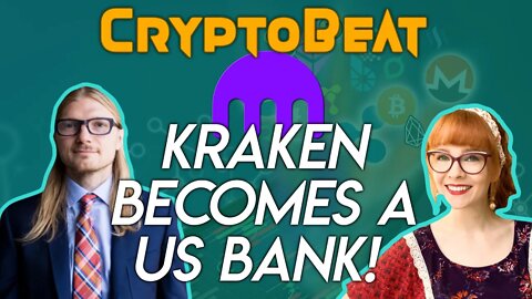 Kraken becomes a US Bank: HUGE news for crypto!