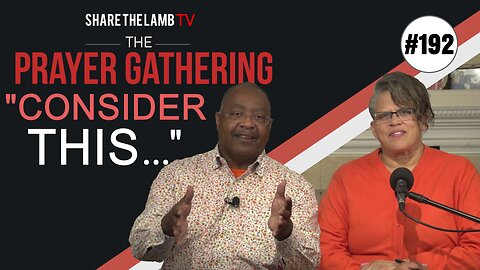 Consider This... | The Prayer Gathering | Share The Lamb TV
