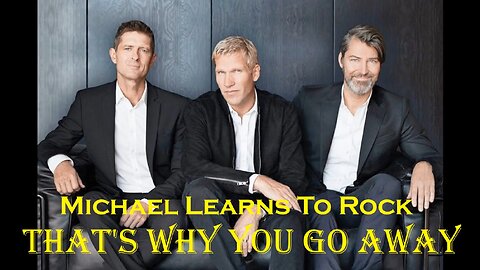 That's Why You Go Away - Michael Learns To Rock with Lyrics Cover