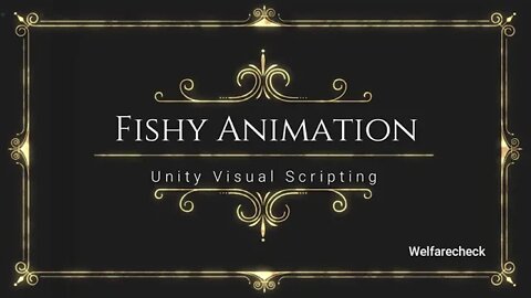Fishy Animation - Unity Visual Scripting