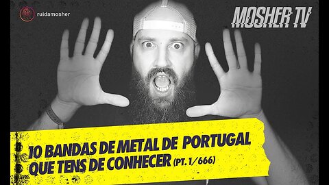 10 BANDAS DE METAL DE PORTUGAL (ALÉM DE MOONSPELL) - PARTE 1/666