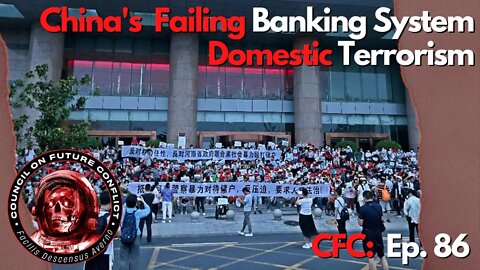 CFC Ep. 86 - China's Failing Banking System and Domestic Terrorism