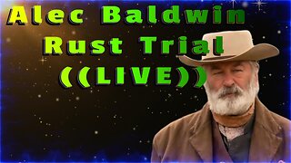 Alec Baldwin Rust Trial ((LIVE))