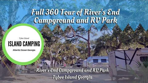 Full 360 Tour of River's End Campground and RV Park on Tybee Island Georgia