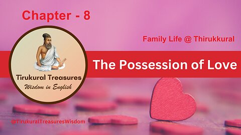 Embracing Love: Thirukkural's Wisdom on the Possession of Affection #love #thirukkural #life