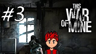 This War of Mine #3 - A Close Call