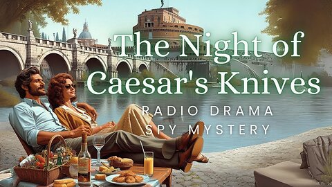The Night of Caesar's Knives | Mystery Spy Thriller | Radio Drama