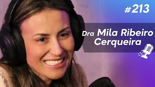 DRA MILA RIBEIRO CERQUEIRA | Ginecologista - Ep.213