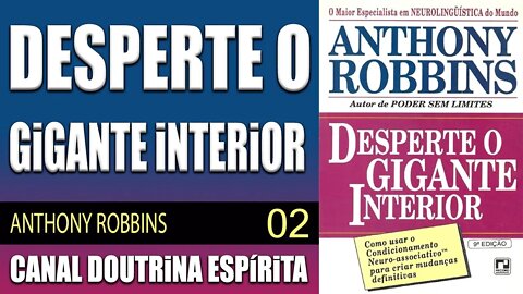 02 - DECISÕES: O CAMINHO DO PODER - DESPERTE o GIGANTE INTERIOR - ANTHONY ROBBINS - audiolivro