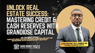 Mastering Credit & Cash Reserves with Grandiose Capital | Hard Money Hustle