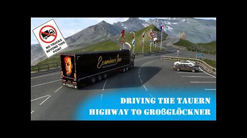 ETS2 - Driving the Tauern Highway to Großglöckner Hochalpenstraß