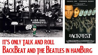 It's Only Talk and Roll - Backbeat and The Beatles In Hamburg