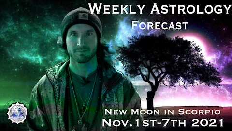 Weekly Astrology Forecast November 1st-7th, 2021. (All Signs) New Moon in Scorpio