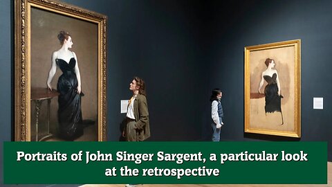 Portraits of John Singer Sargent, a particular look at the retrospective