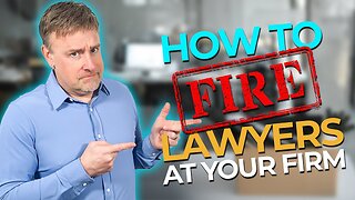 How to Fire Lawyers at Your Firm